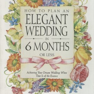 How to Plan an Elegant Wedding in 6 Months or Less