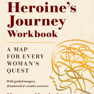 The Heroine's Journey Workbook