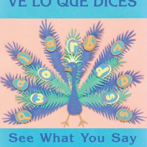 Ve lo que dices / See What You Say
