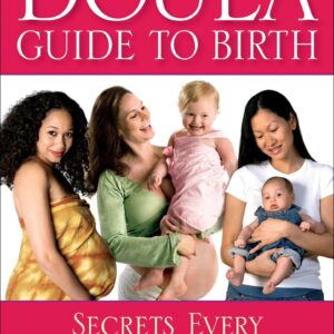The Doula Guide to Birth