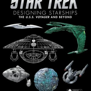 Star Trek Designing Starships Volume 2: Voyager and Beyond