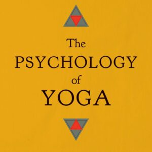The Psychology of Yoga