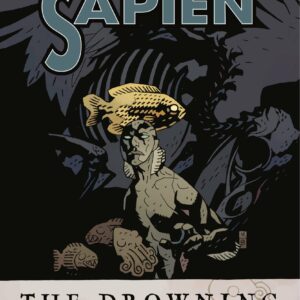 ABE SAPIEN VOLUME 1: THE DROWNING