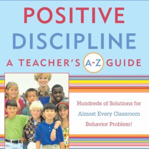 Positive Discipline: A Teacher