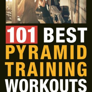101 Best Pyramid Training Workouts