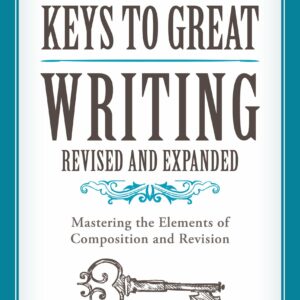 Keys to Great Writing Revised