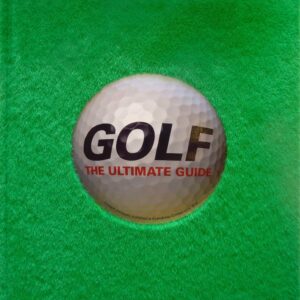 Golf: The Ultimate Guide