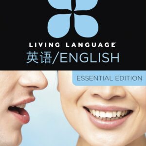 Living Language English for Chinese Speakers, Essential Edition (ESL/ELL)