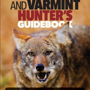 The Predator and Varmint Hunter's Guidebook