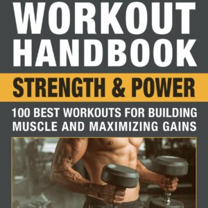Dumbbell Workout Handbook: Strength and Power