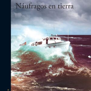 Náufragos en tierra / Shipwrecked on Dry Land