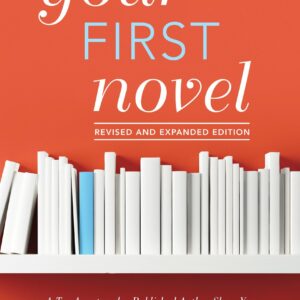 Your First Novel Revised and Expanded Edition