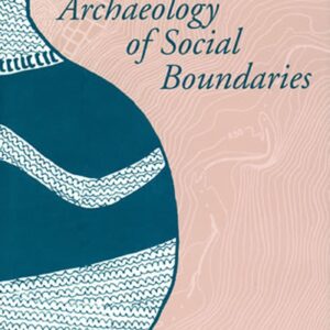 The Archaeology of Social Boundaries