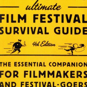 Chris Gore's Ultimate Film Festival Survival Guide, 4th edition