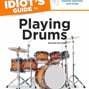 The Complete Idiot's Guide to Playing Drums, 2nd Edition