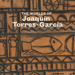The Worlds of Joaquín Torres-García