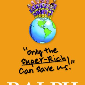 "Only the Super-Rich Can Save Us!"