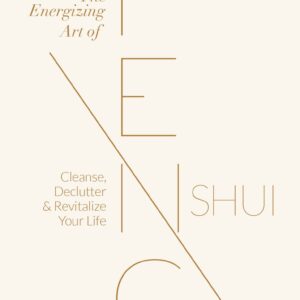 The Energizing Art of Feng Shui