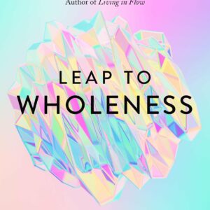 Leap to Wholeness
