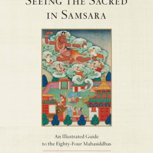 Seeing the Sacred in Samsara