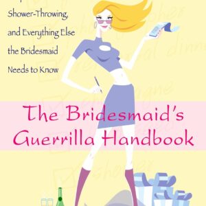 Bridesmaid'S Guerilla Handbook