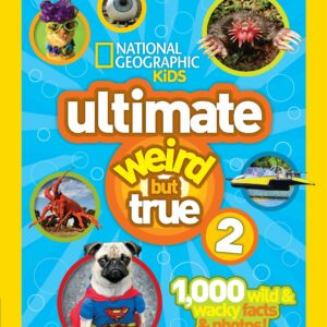 National Geographic Kids Ultimate Weird But True 2