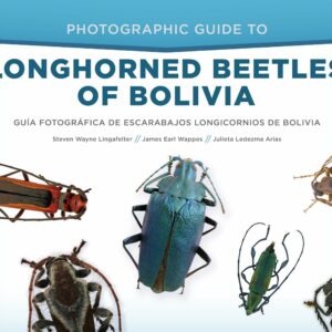 Photographic Guide to Longhorned Beetles of Bolivia