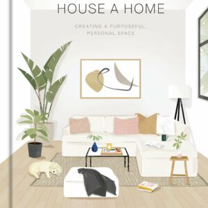 How to Make a House a Home