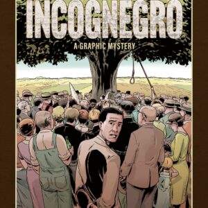 Incognegro: A Graphic Mystery (New Edition)