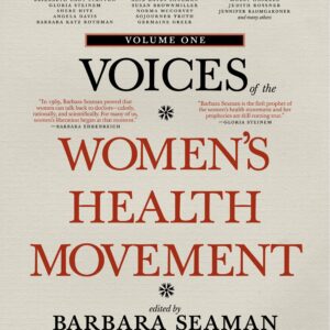 Voices of the Women's Health Movement, Volume 1
