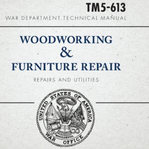 War Department Technical Manual - Woodworking & Furniture Repair