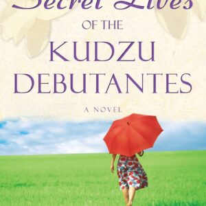 The Secret Lives of the Kudzu Debutantes