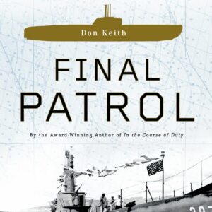 Final Patrol : True Stories of