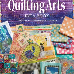 The Quilting Arts Idea Book