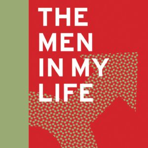The Men in My Life