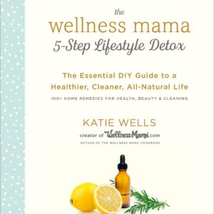 The Wellness Mama 5-Step Lifes