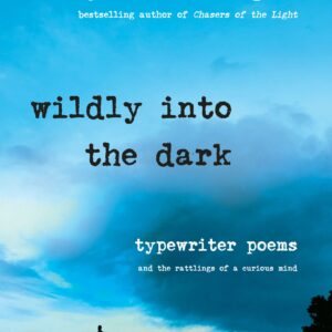 WILDLY INTO THE DARK