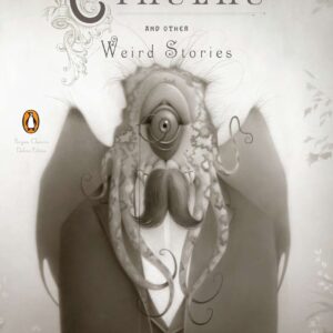 The Call of Cthulhu and Other Weird Stories (Penguin Classics Deluxe)