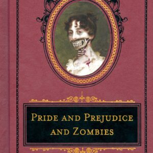 Pride and Prejudice and Zombies: The Deluxe Heirloom Edition