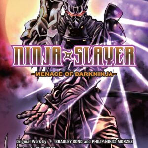 Ninja Slayer, Part 7: Menace of Darkninja
