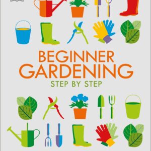 Beginner Gardening Step by Step