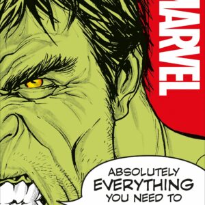 Marvel Absolutely Everything You Need to Know