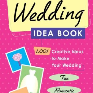 The Ultimate Wedding Idea Book