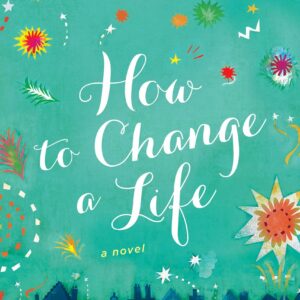 How to Change a Life