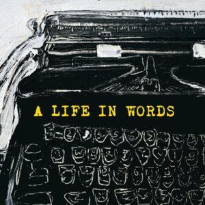 A Life in Words