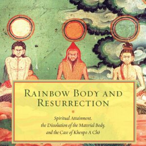 Rainbow Body and Resurrection