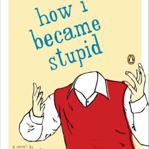 How I Became Stupid
