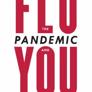 The Flu Pandemic and You
