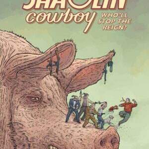 Shaolin Cowboy: Who'll Stop the Reign?