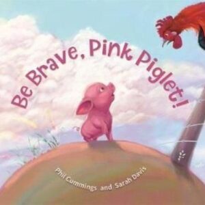 Be Brave, Pink Piglet